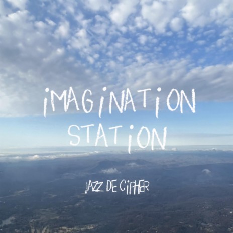 Imagination Station | Boomplay Music