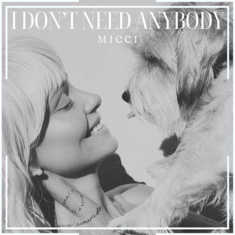 I Don't Need Anybody | Boomplay Music