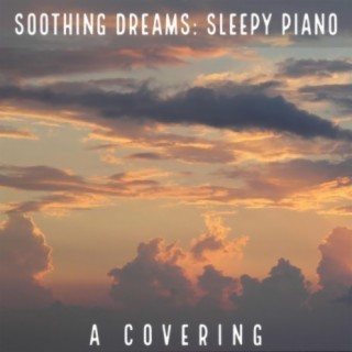 Soothing Dreams: Sleepy Piano