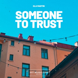 Someone To Trust