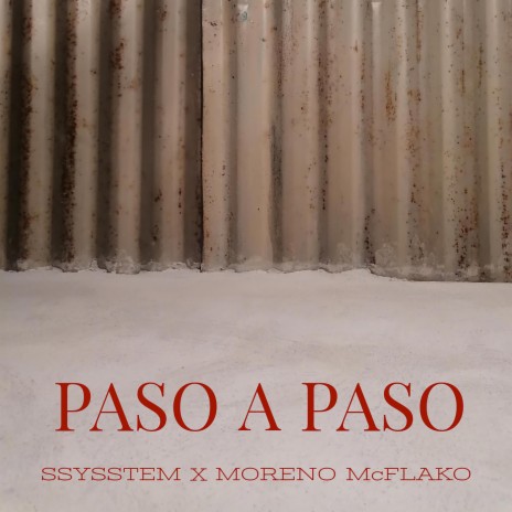 Paso A Paso ft. MORENO McFLAKO & SSYSSTEM | Boomplay Music