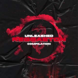 Unleashed Reggaeton (Compilation)