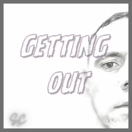 Getting Out | Boomplay Music