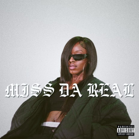 Miss Da Real | Boomplay Music
