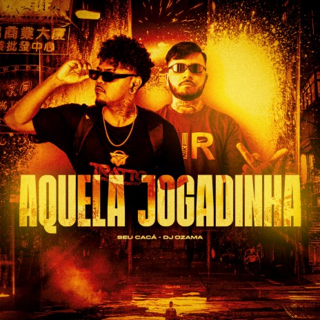 Aquela Jogadinha ft. SEU CACÁ | Boomplay Music