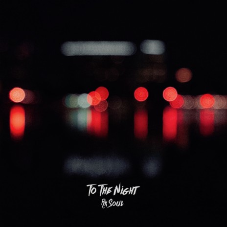 To the Night | Boomplay Music