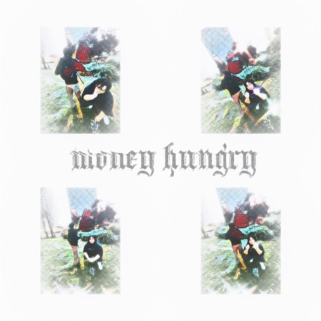 Money hungry | Boomplay Music