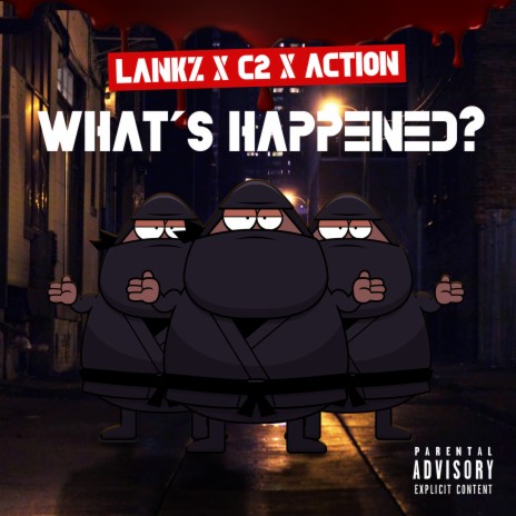 What's Happened? ft. C2 & Action | Boomplay Music