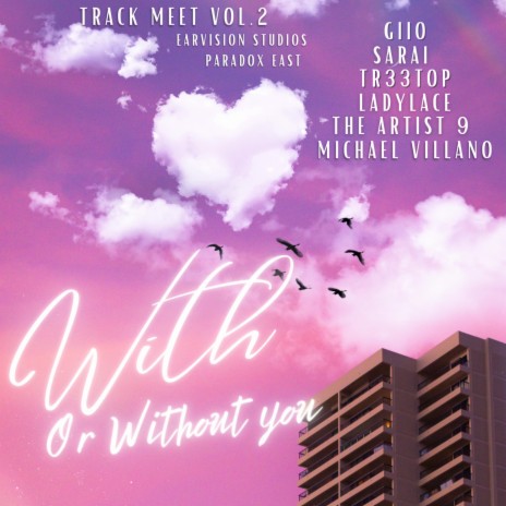 With Or WIth Out You ft. LadyLace1st, The Artist 9, Giio, Michael Villano & Sirai | Boomplay Music