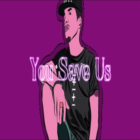 You Save Us | Boomplay Music