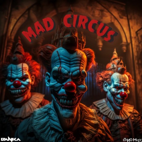 Mad Circus | Boomplay Music