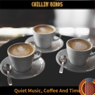 Quiet Music, Coffee and Time