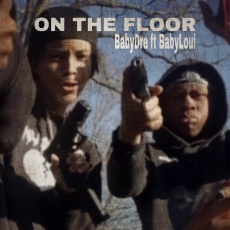 On The Floor ft. BabyDre | Boomplay Music