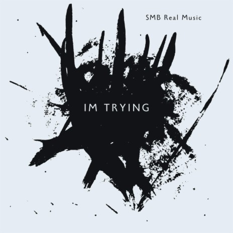 IM TRYING | Boomplay Music