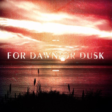 For Dawn/or Dusk ft. Buddy Love | Boomplay Music