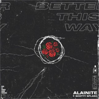 Better This Way ft. Scotty Splash lyrics | Boomplay Music