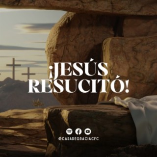 Jesús resucitó - Casa de Gracia