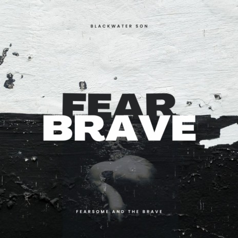 Fearsome And The Brave