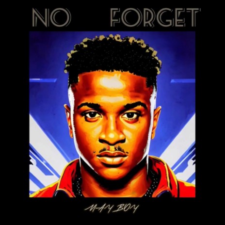 No Forget | Boomplay Music