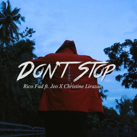Don't Stop ft. Jeo & Christine Lirazan