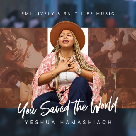 You Saved the World Yeshua Hamashiach ft. Salt Life Music