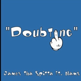 Doubting (feat. Nam$)