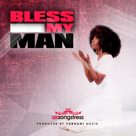 Bless My Man | Boomplay Music