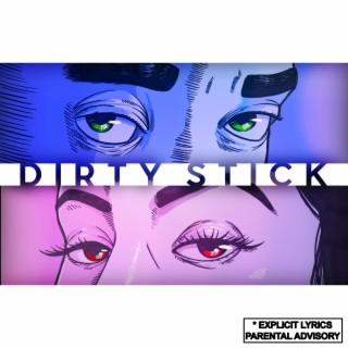 Dirty Stick lyrics | Boomplay Music
