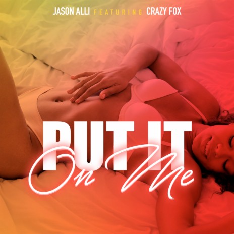 Put It on Me ft. Crazy Fox | Boomplay Music