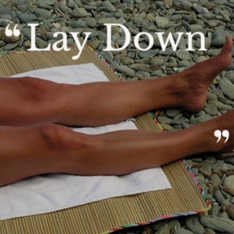 Lay Down | Boomplay Music