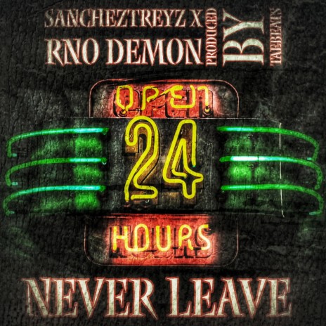 NEVER LEAVE ft. RNO DEMON | Boomplay Music