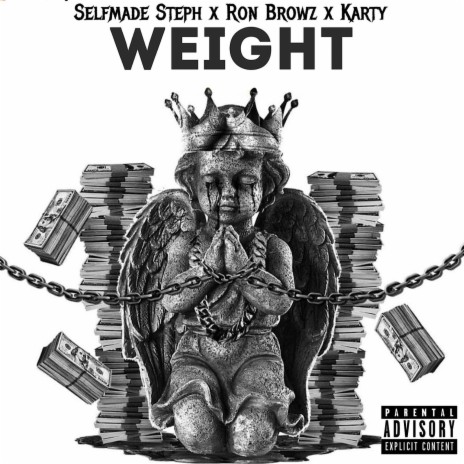 Weight ft. Selfmade Steph & Ron Browz | Boomplay Music