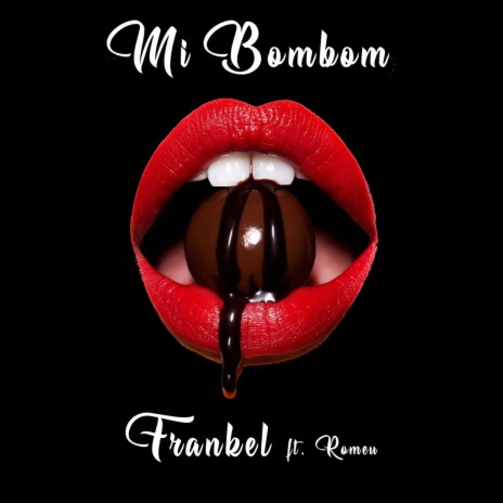 Mi Bombom (feat. Romeu) | Boomplay Music