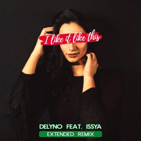 I Like It Like This (Extended Remix) ft. Issya