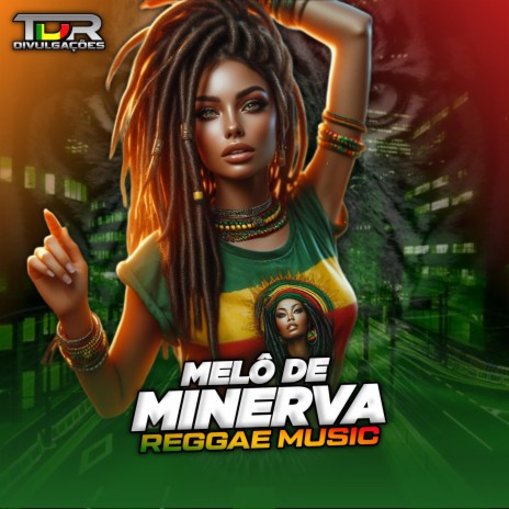Melô De Minerva (Reggae Version) | Boomplay Music