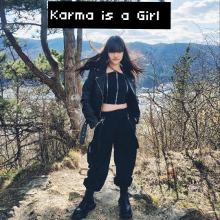Karma is a Girl lyrics | Boomplay Music