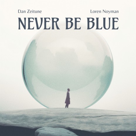 Never Be Blue ft. Loren Noyman | Boomplay Music