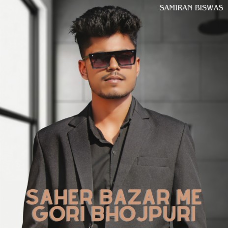 Saher Bazar Me Gori | Boomplay Music