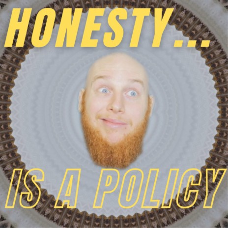 Honesty...Is a Policy | Boomplay Music
