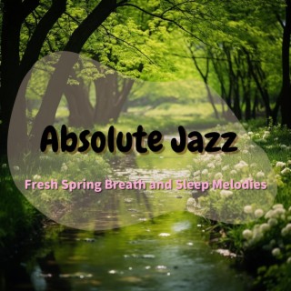 Fresh Spring Breath and Sleep Melodies