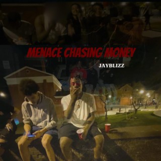 Menace Chasing Money