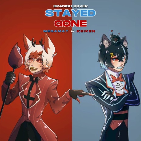 Stayed Gone (From Hazbin Hotel) [Spanish Version] ft. Keiken | Boomplay Music