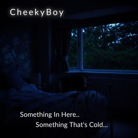 Something In Here.. Something That's Cold... | Boomplay Music