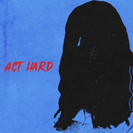 ACT HARD | Boomplay Music