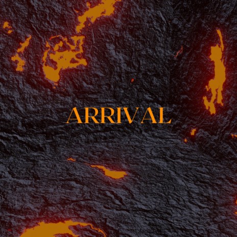 Arrival | Boomplay Music