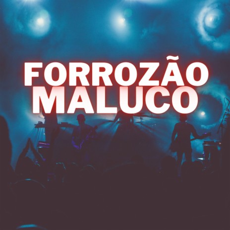 Forrozão Maluco | Boomplay Music