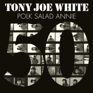 Polk Salad Annie (50th Anniversary Edition)