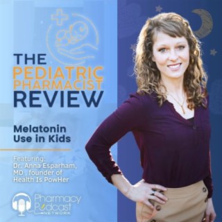 Melatonin Use in Kids | Pediatric Pharmacist Review