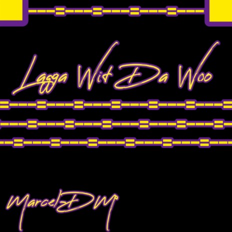 Lagga Wit Da Woo | Boomplay Music