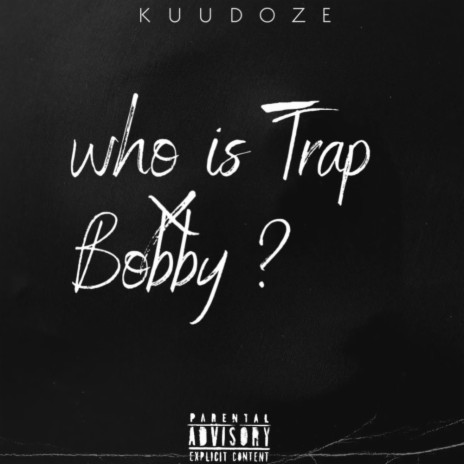 Who Is Trap Bobby | Boomplay Music
